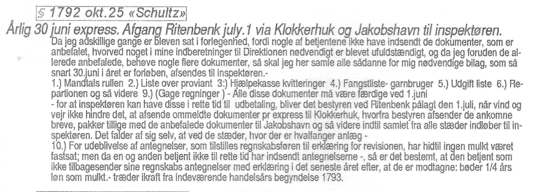 Tidlig express. Postforbindelse fra yderste nord til befordring af regnskaber. Som beskrevet går der en ny kajakpost frem og tilbage mellem hver koloni langs kysten. Senere 185x afgår kajak fra Holstensborg hvortil årets første skib ankommer på 1'ste rejse og herfra g¨r b¨de mod nord og mod syd.